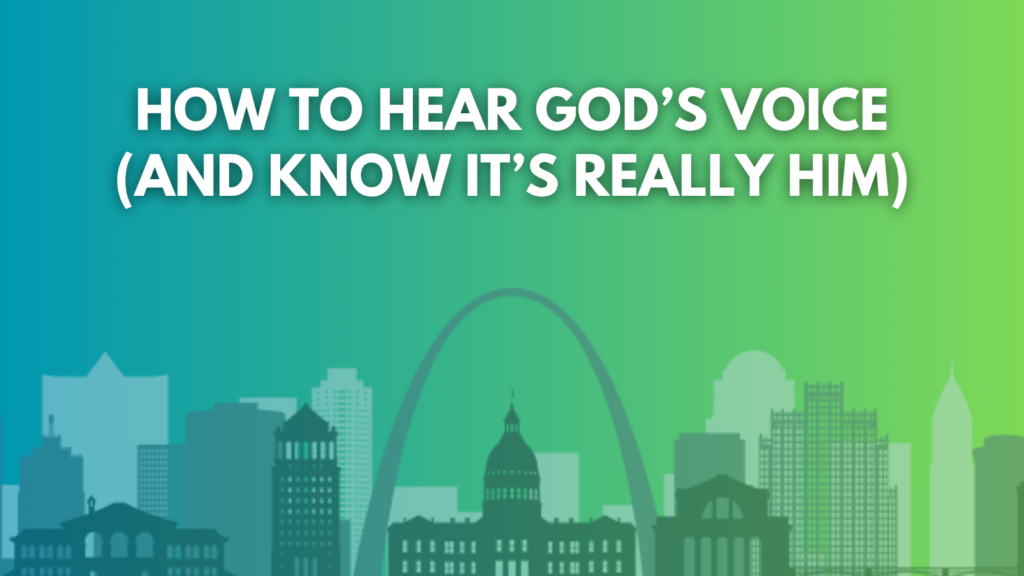 How to Hear God’s Voice (And Know It’s Really Him)
